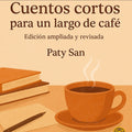 Cuentos cortos para un largo café: Edición ampliada y revisada.